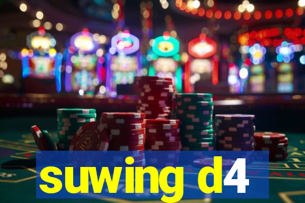 suwing d4